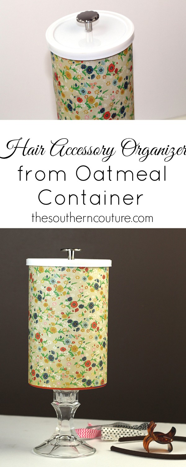 Upcycled Hair Accessory Organizer from Oats Container - Southern