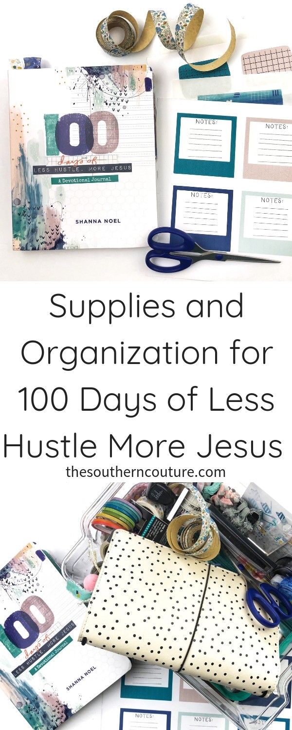 Today I'm sharing my supplies and organization for 100 Days of Less Hustle More Jesus Devotional Journal by Shanna Noel. Having everything you need in one place makes this challenge so much more simpler. 