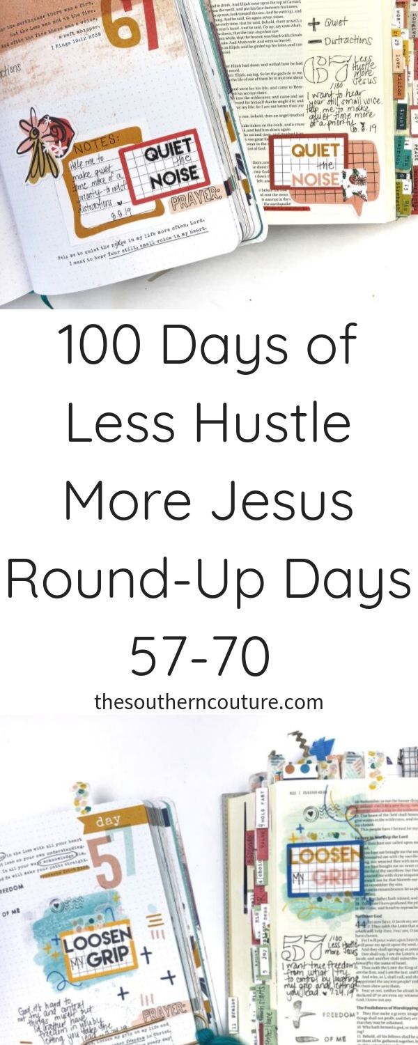 I am back for the next 100 Days of Less Hustle More Jesus round-up days 57-70 with a flip-through of my journaling entries to hopefully give you some inspiration too. 