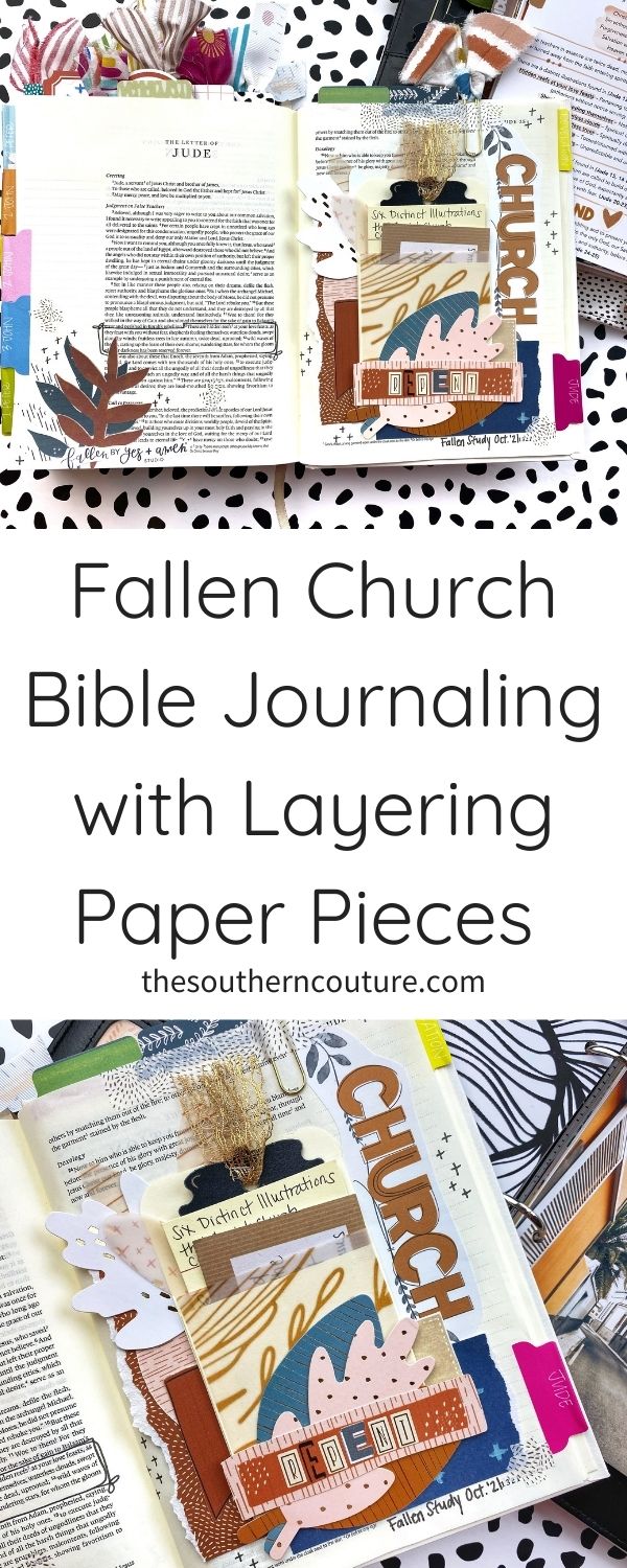I am sharing more about Fallen Church Bible journaling with layering paper pieces for a multi-dimensional and textured entry. 