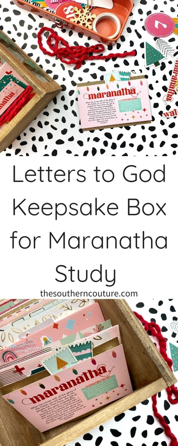 Create a letters to God keepsake box for the Maranatha Advent study as we follow this journey and look for Jesus return. 
