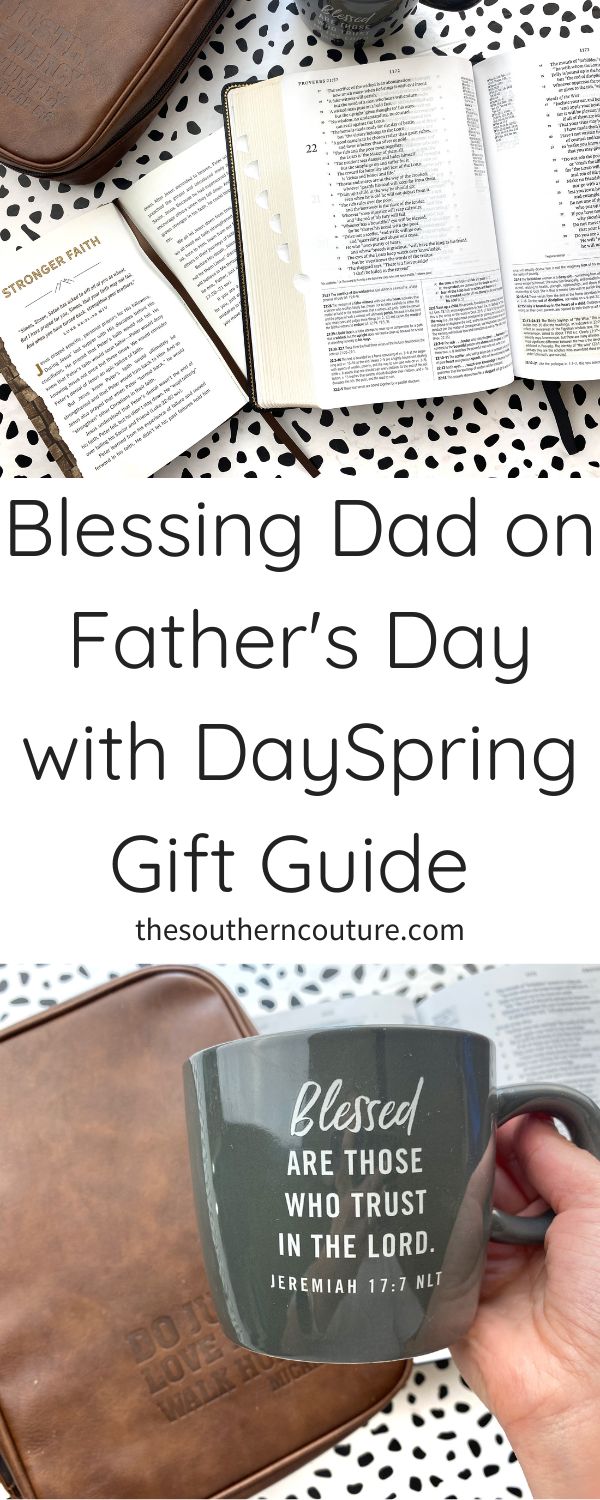 Blessing Dad on Father's Day with DaySpring gift guide is a perfect way to let them know how grateful you are for them. 